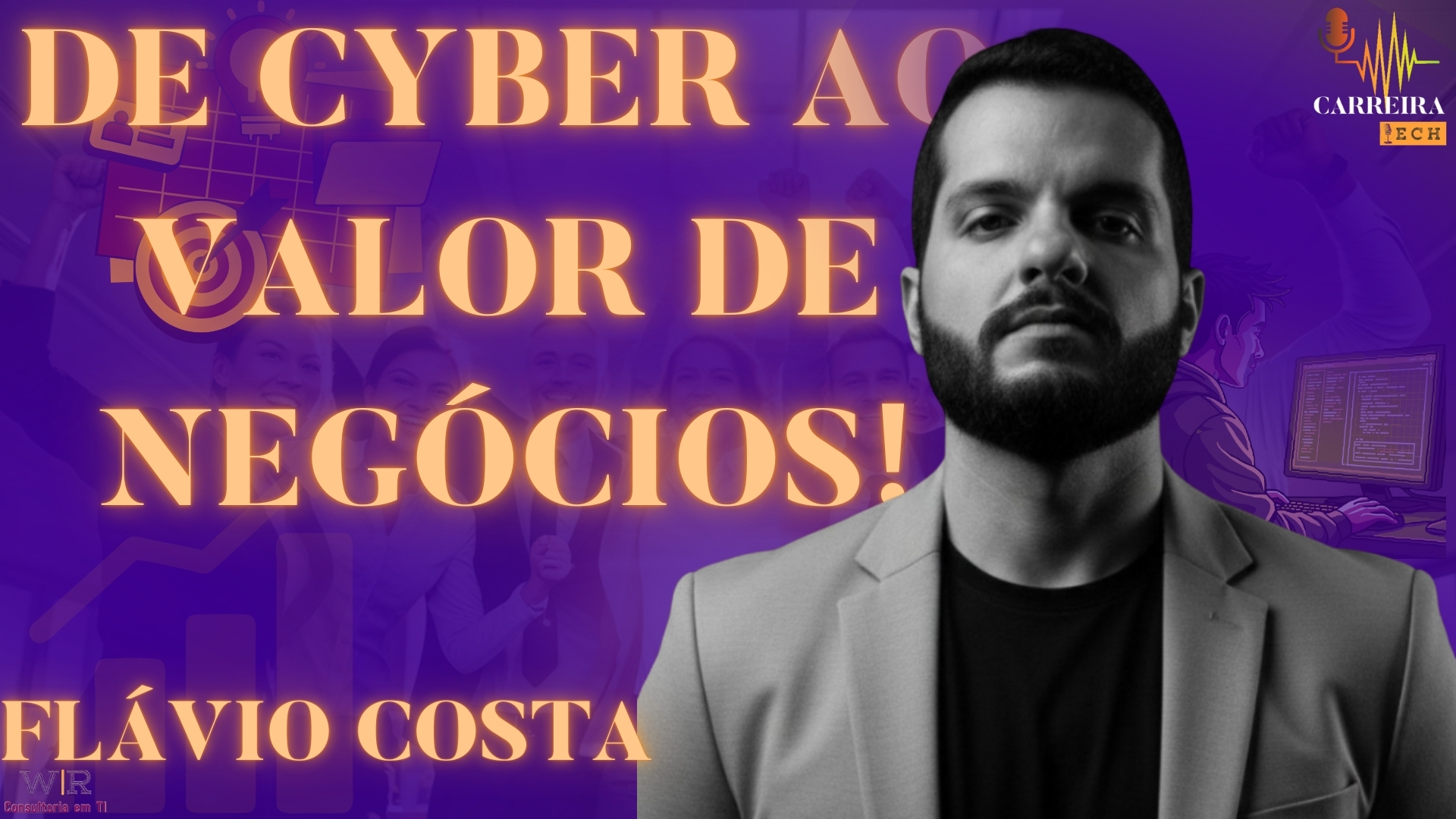De CyberSecurity Ao Valor De Negócios - (Flávio Costa) | #carreiratech